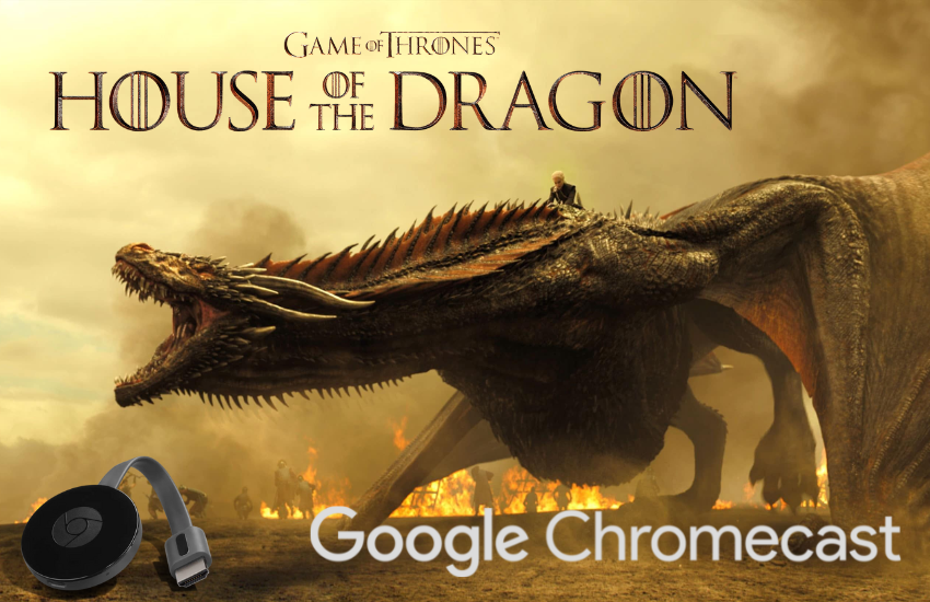 Chromecast House of the Dragon (5)