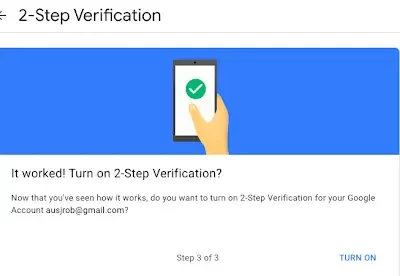 Hit Turn on option to activate Two-Step Verification on Gmail