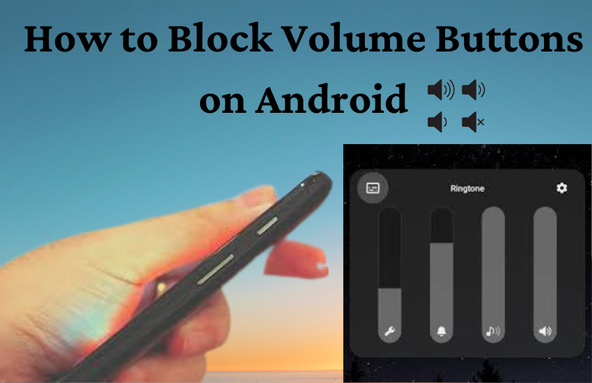 How to Block Volume Buttons on Android