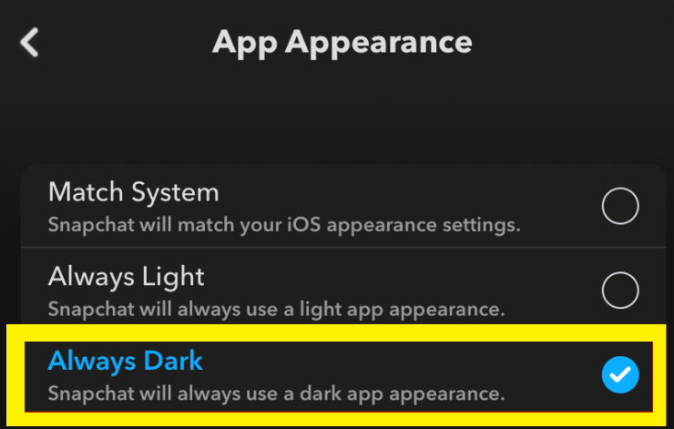Tap Always Dark to enable the dark theme on Snapchat