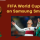 FIFA World Cup 2022 on Samsung TV