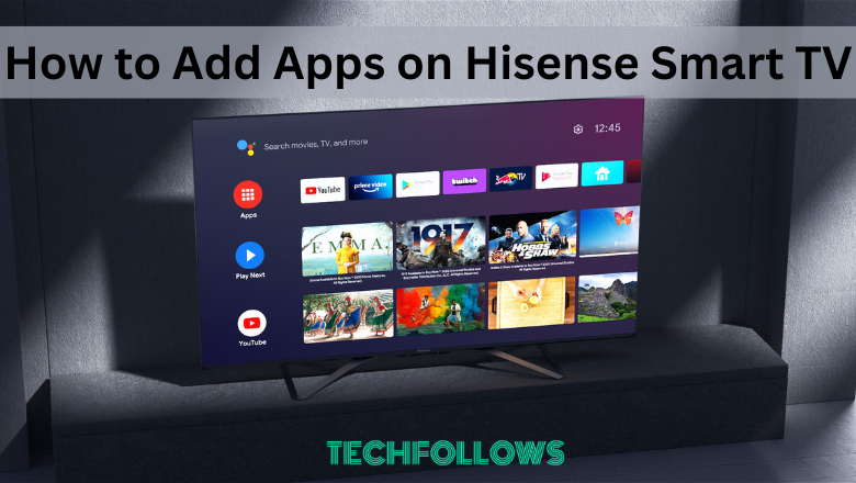 How to Add Apps on Hisense Smart TV