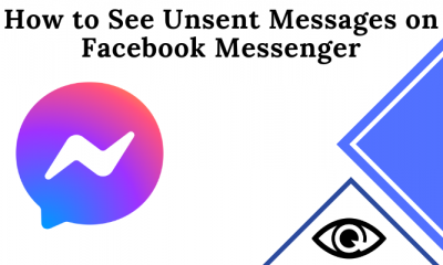 How to See Unsent Messages on Facebook Messenger