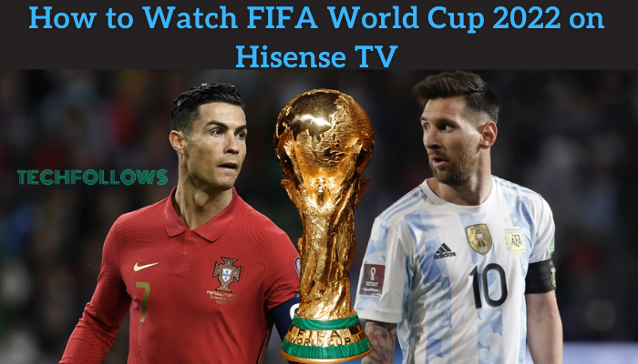 How to Watch FIFA World Cup on Hisense TV
