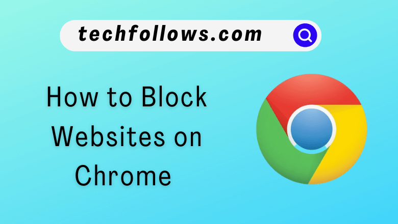 Block websites on Chrome