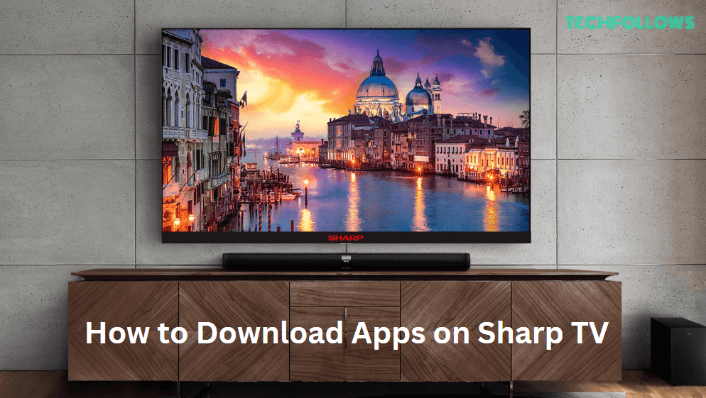 How to Download Apps on Sharp TV