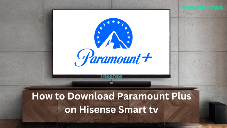 Download Paramount Plus on Hisense Smart tv