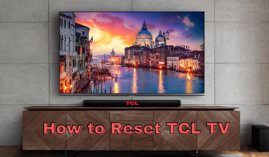 How to Reset TCL TV