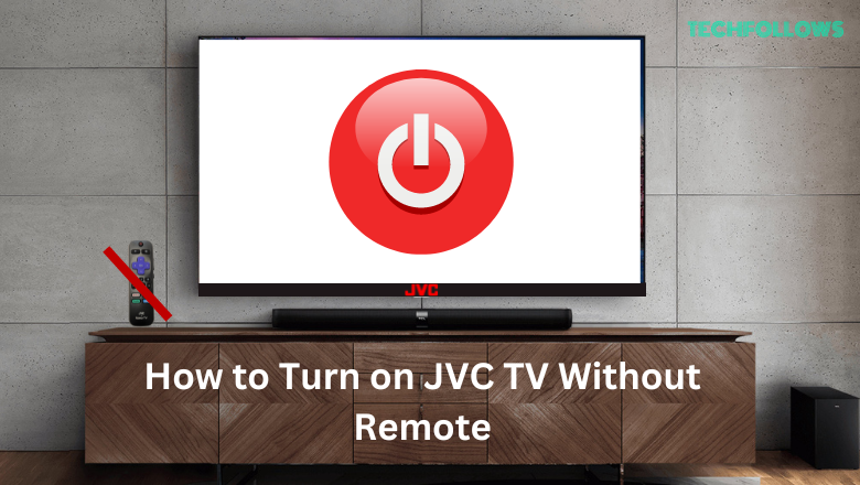 Turn on JVC TV Without Remote