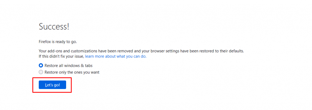 Click on Let's go complete reset Firefox