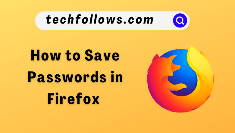 Save & Remove Passwords in Firefox