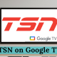 TSN on Google TV