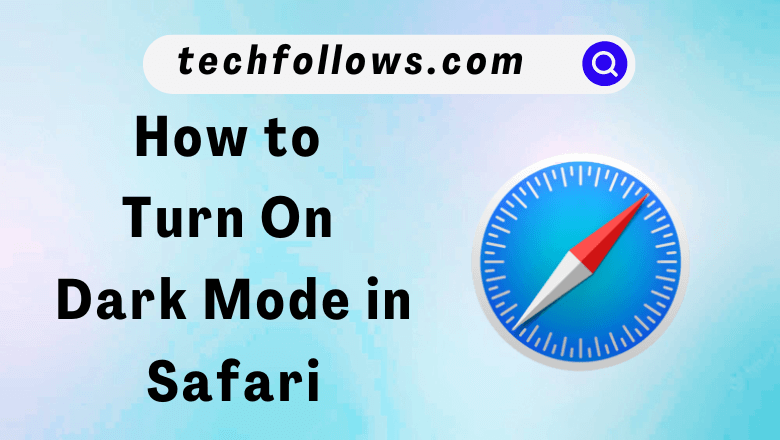 Turn On Dark Mode in Safari