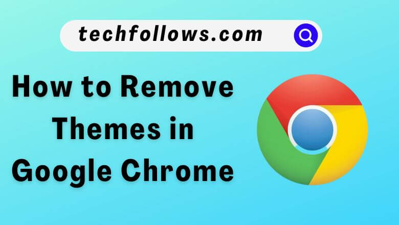 remove Chrome themes