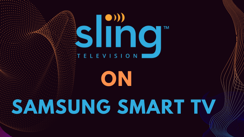 sling tv on Samsung smart tv
