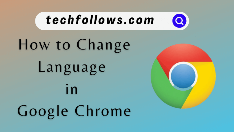 Change Language in Google Chrome