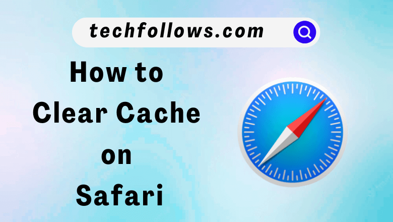 Clear Cache on Safari