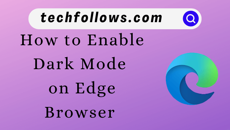 Enable Dark Mode on Edge