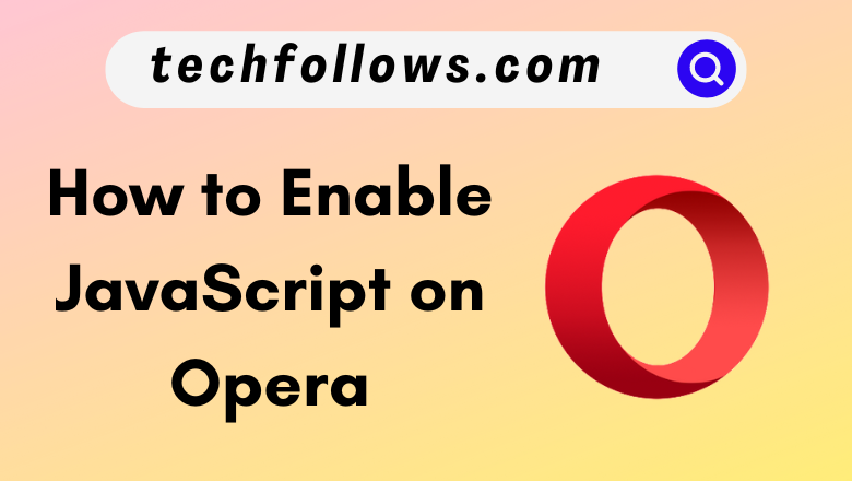 Enable JavaScript on Opera