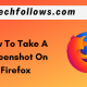 How To Take A Screenshot On Firefox