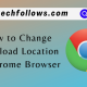 How to Change Download Location In Chrome Browser