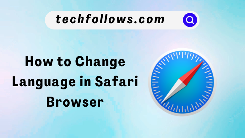 How to Change Language in Safari Browser