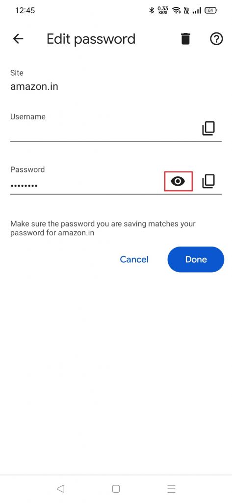 Click on the Eye icon to view the saved passwords in Chrome