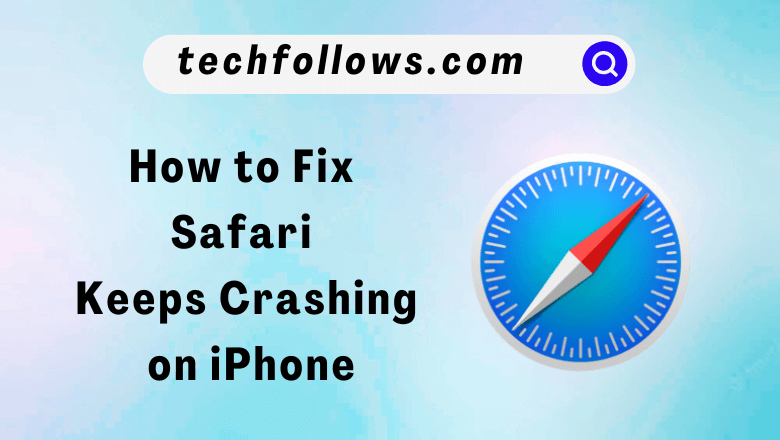 Fix Safari Keeps Crashing on iPhone (1)