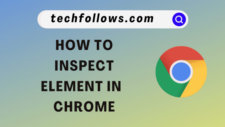 How to Inspect Element in Chrome