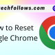 How to Reset Google Chrome