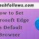 How to Set Microsoft Edge as Default Browser