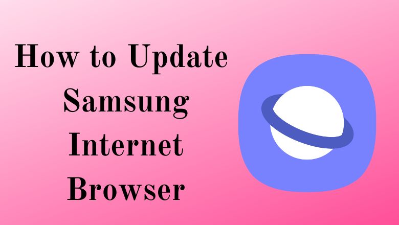 How to Update Samsung Internet Browser