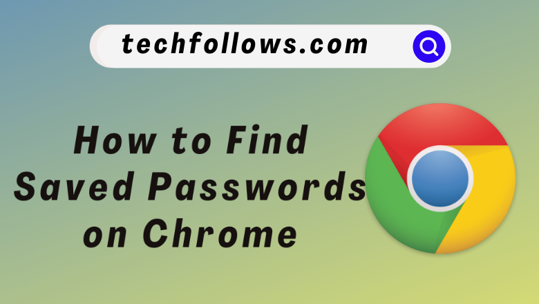 How to find saved passwords on Chrome