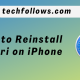 How to reinstall Safari on iPhone