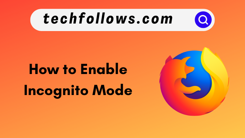 Incognito Mode in Firefox