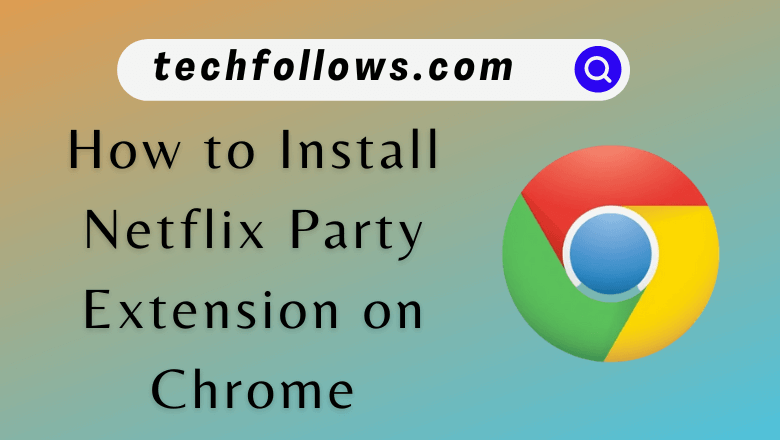 Netflix Party Extension on Chrome