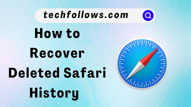 Recover Deleted Safari History