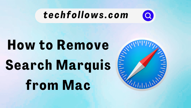 Remove Search Marquis from Mac