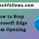 How to Stop Microsoft Edge from Opening