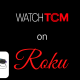 watch tcm on Roku