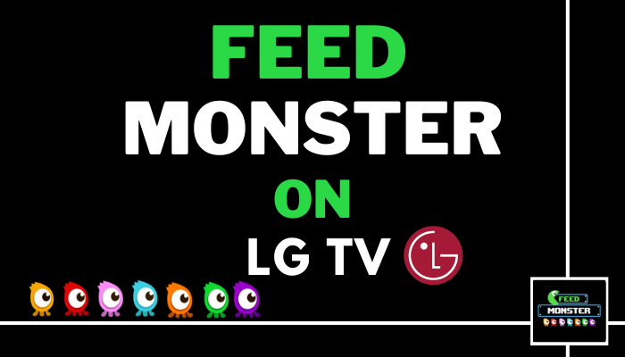 feed monster on lg tv