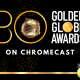 golden globe on Chromecast