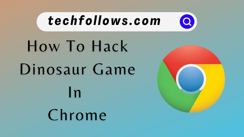 How to Hack Google Dinosaur Game in Chrome