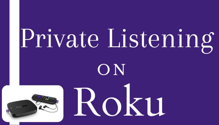 private listening on Roku