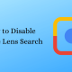 Disable Google Lens