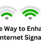 Effective Way to Enhance The Internet Signal