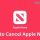 How to Cancel Apple News+