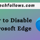 How to disable Microsoft Edge