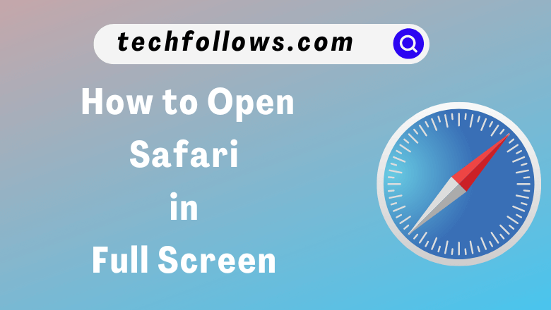 open safari in full screen