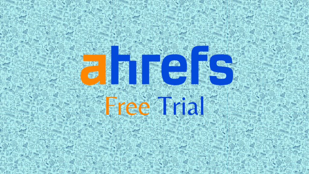 Ahrefs Free Trial
